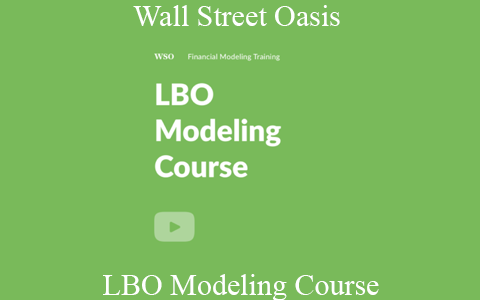 Wall Street Oasis – LBO Modeling Course