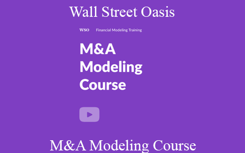 Wall Street Oasis – M&A Modeling Course