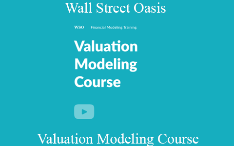 Wall Street Oasis – Valuation Modeling Course