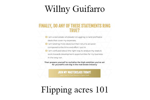 Willny Guifarro – Flipping acres 101
