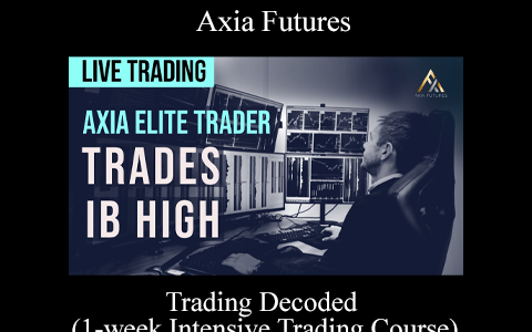 Axia Futures – Trading Decoded (1-week Intensive Trading Course)