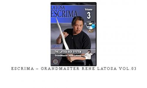 ESCRIMA – GRANDMASTER RENE LATOSA VOL.03 | Digital Download