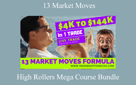 13 Market Moves – High Rollers Mega Course Bundle