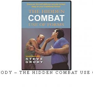 STEVE GRODY – THE HIDDEN COMBAT USE OF FORMS