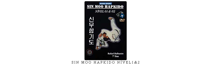 SIN MOO HAPKIDO NÍVEL1&2