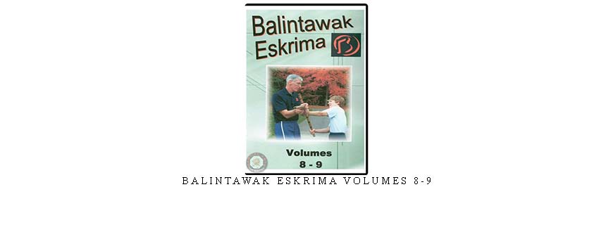 BALINTAWAK ESKRIMA VOLUMES 8-9