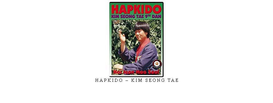 HAPKIDO – KIM SEONG TAE