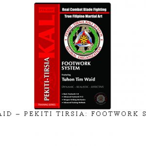 TIM WAID – PEKITI TIRSIA: FOOTWORK SYSTEM