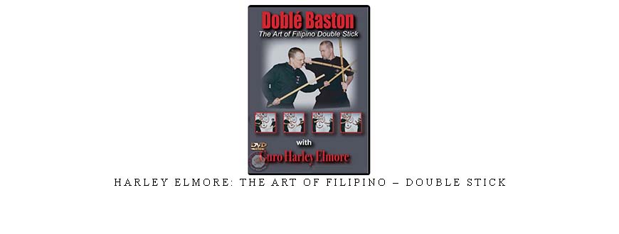 HARLEY ELMORE: THE ART OF FILIPINO – DOUBLE STICK