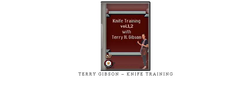 TERRY GIBSON – KNIFE TRAINING