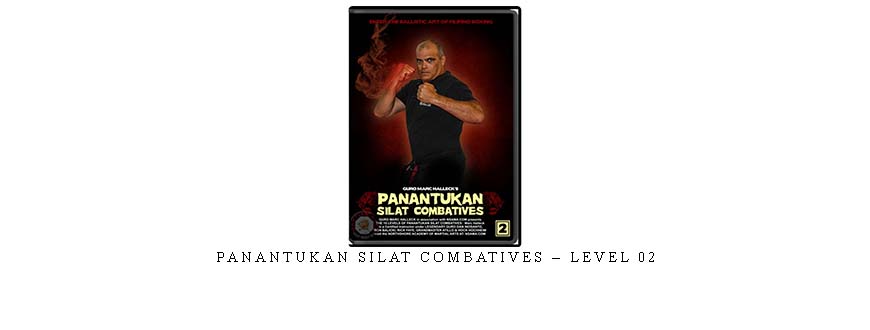 PANANTUKAN SILAT COMBATIVES – LEVEL 02