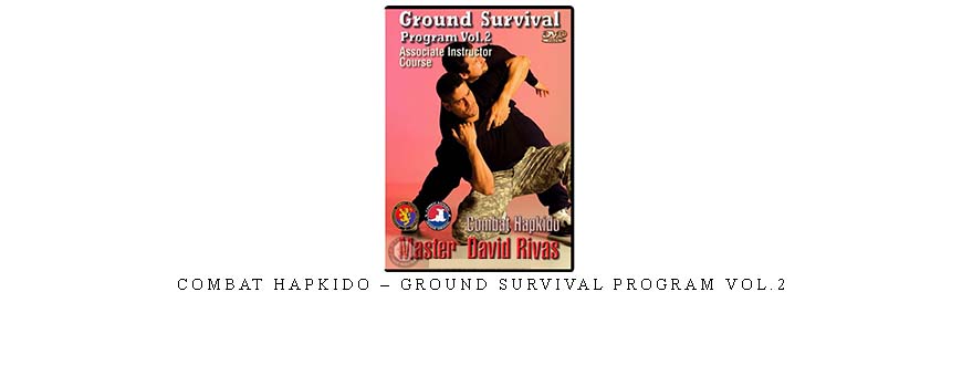 COMBAT HAPKIDO – GROUND SURVIVAL PROGRAM VOL.2