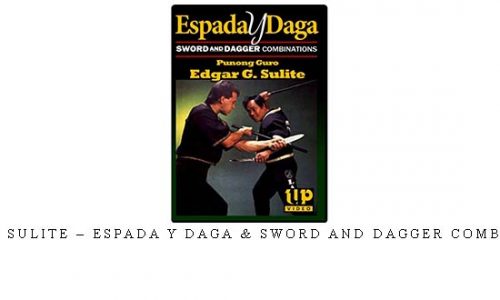 EDGAR G. SULITE – ESPADA Y DAGA & SWORD AND DAGGER COMBINATIONS | Digital Download