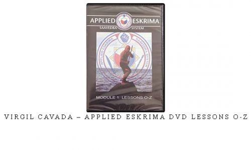 VIRGIL CAVADA – APPLIED ESKRIMA DVD LESSONS O-Z | Digital Download