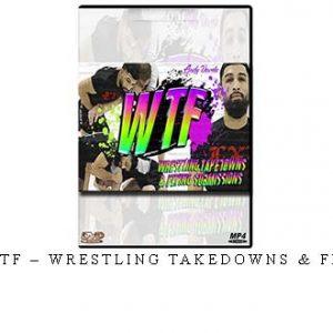 ANDY VARELLA – WTF – WRESTLING TAKEDOWNS & FLYING SUBMISSIONS