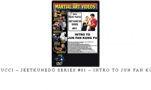 RICK TUCCI – JEETKUNEDO SERIES #01 – INTRO TO JUN FAN KUNG FU | Digital Download