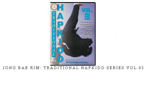 JONG BAE RIM: TRADITIONAL HAPKIDO SERIES VOL.03 | Digital Download