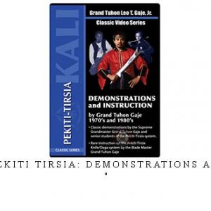 TUHON GAJE – PEKITI TIRSIA: DEMONSTRATIONS AND INSTRUCTION