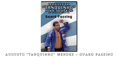 AUGUSTO “TANQUINHO” MENDES – GUARD PASSING | Digital Download