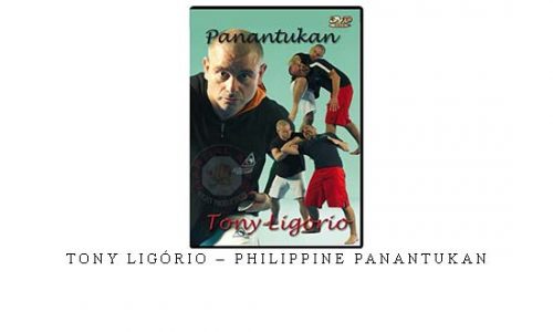 TONY LIGÓRIO – PHILIPPINE PANANTUKAN | Digital Download