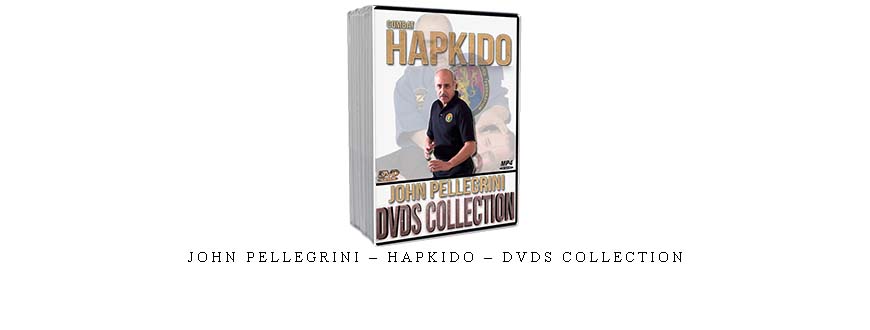 JOHN PELLEGRINI – HAPKIDO – DVDS COLLECTION