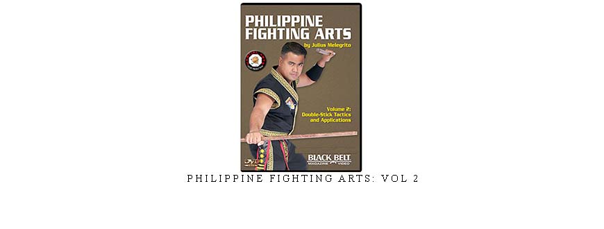 PHILIPPINE FIGHTING ARTS: VOL 2