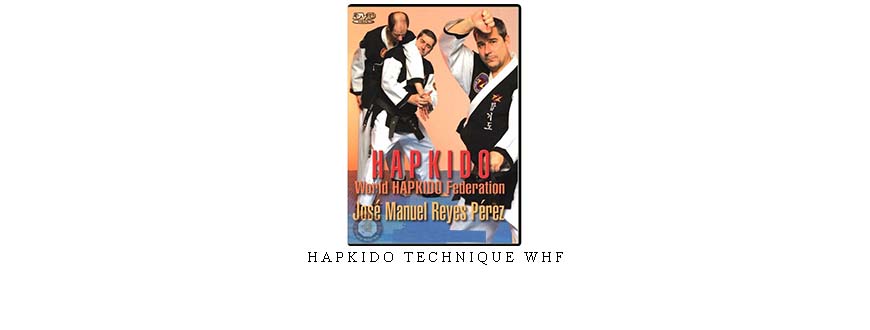 HAPKIDO TECHNIQUE WHF