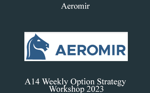 Aeromir – A14 Weekly Option Strategy Workshop