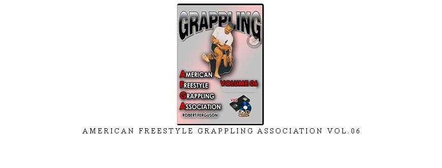 AMERICAN FREESTYLE GRAPPLING ASSOCIATION VOL.06