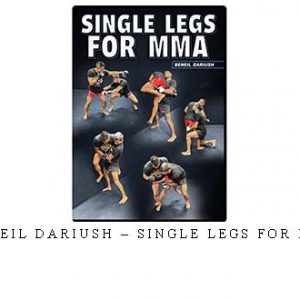 BENEIL DARIUSH – SINGLE LEGS FOR MMA