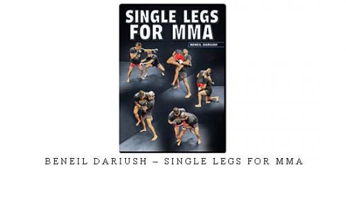 BENEIL DARIUSH – SINGLE LEGS FOR MMA | Digital Download