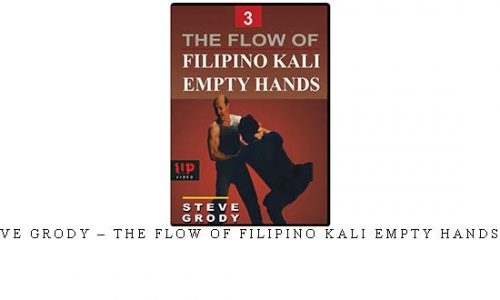 STEVE GRODY – THE FLOW OF FILIPINO KALI EMPTY HANDS #03 | Digital Download