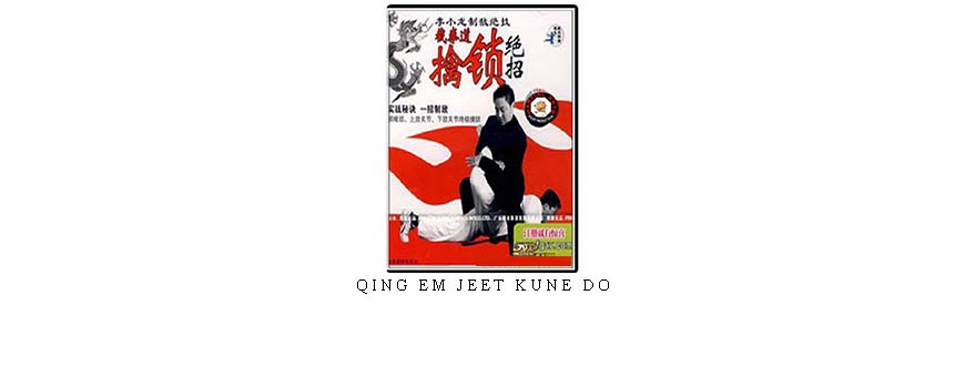 QING EM JEET KUNE DO