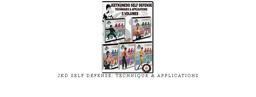 JKD SELF DEFENSE: TECHNIQUE & APPLICATIONS