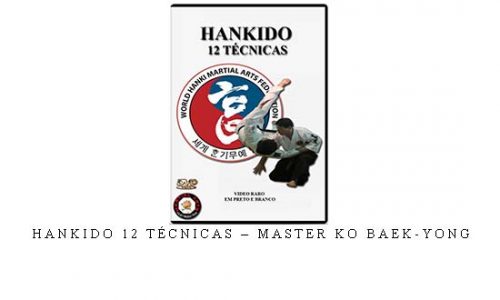 HANKIDO 12 TÉCNICAS – MASTER KO BAEK-YONG | Digital Download