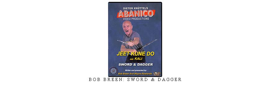 BOB BREEN: SWORD & DAGGER