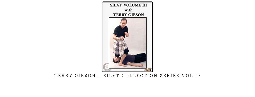 TERRY GIBSON – SILAT COLLECTION SERIES VOL.03