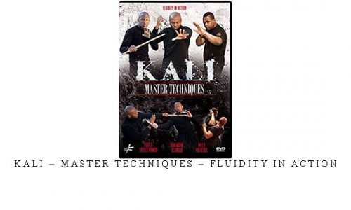 KALI – MASTER TECHNIQUES – FLUIDITY IN ACTION | Digital Download