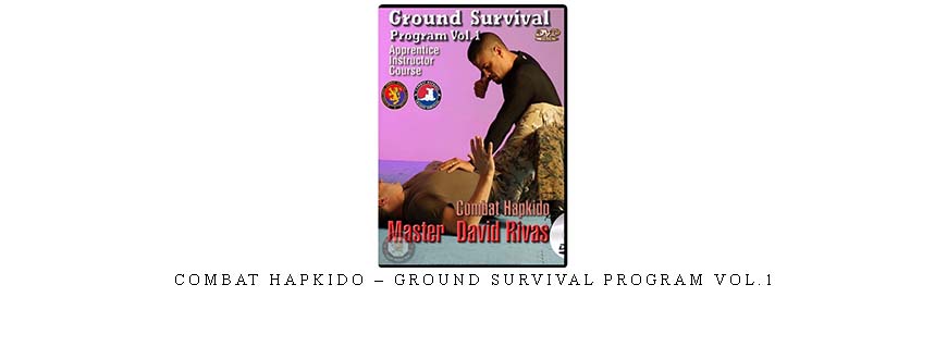 COMBAT HAPKIDO – GROUND SURVIVAL PROGRAM VOL.1