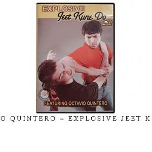 OCTAVIO QUINTERO – EXPLOSIVE JEET KUNE DO