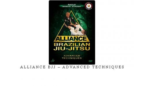 ALLIANCE BJJ – ADVANCED TECHNIQUES | Digital Download