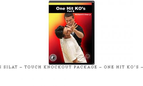 CLEAR’S SILAT – TOUCH KNOCKOUT PACKAGE – ONE HIT KO’S – PART B | Digital Download