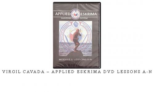 VIRGIL CAVADA – APPLIED ESKRIMA DVD LESSONS A-N | Digital Download