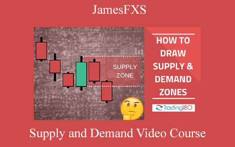 JamesFXS – Supply and Demand Video Course