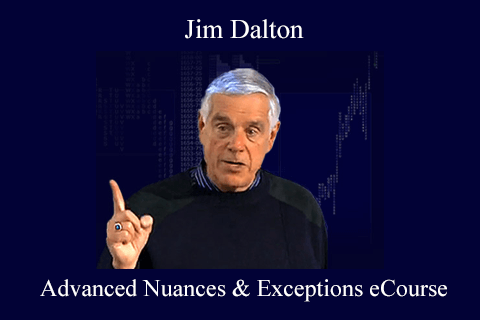 Jim Dalton – Advanced Nuances & Exceptions eCourse (1)