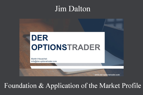 Jim Dalton – Foundation & Application of the Market Profile (1)