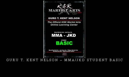 GURU T. KENT NELSON – MMA/JKD STUDENT BASIC | Digital Download