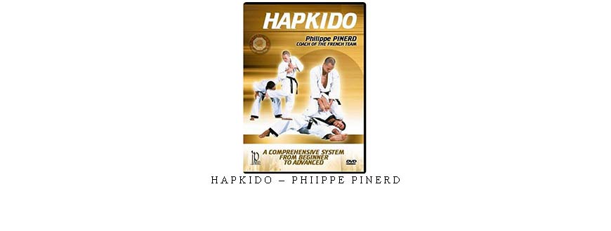 HAPKIDO – PHIIPPE PINERD