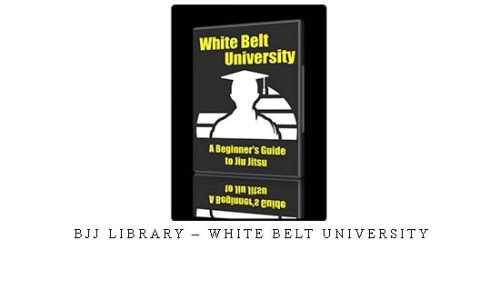 BJJ LIBRARY – WHITE BELT UNIVERSITY | Digital Download