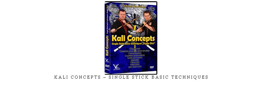 KALI CONCEPTS – SINGLE STICK BASIC TECHNIQUES